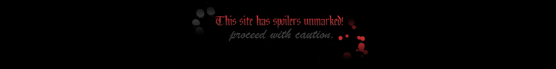 This site has spoilers unmarked! this site has spoilers unmarked!
